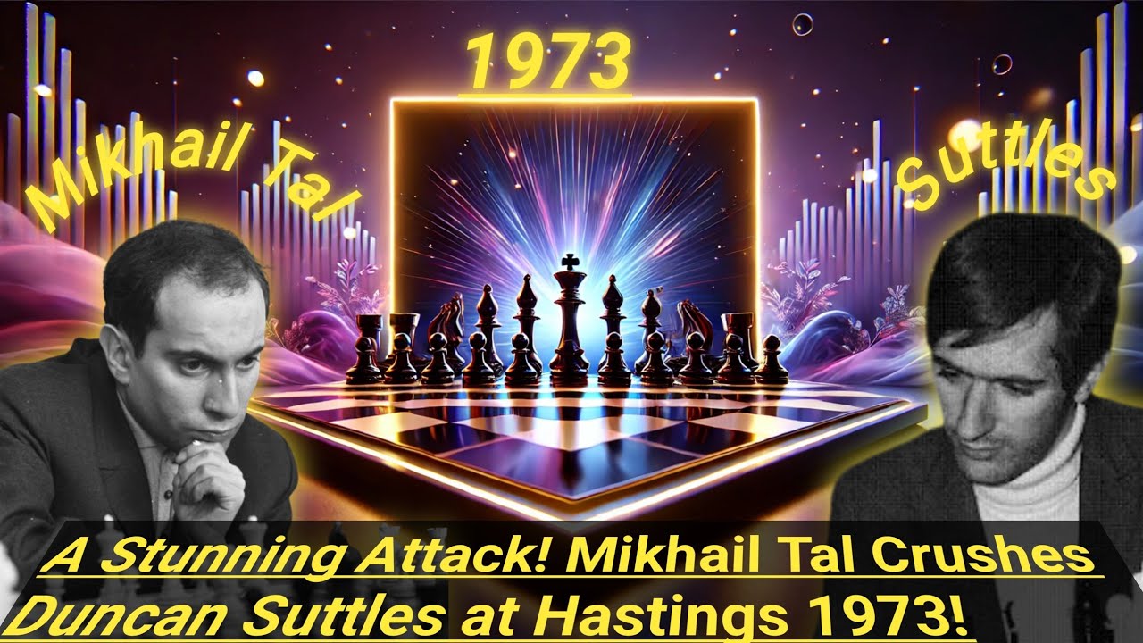 A Stunning Attack! Mikhail Tal Crushes Duncan Suttles at Hastings 1974!
