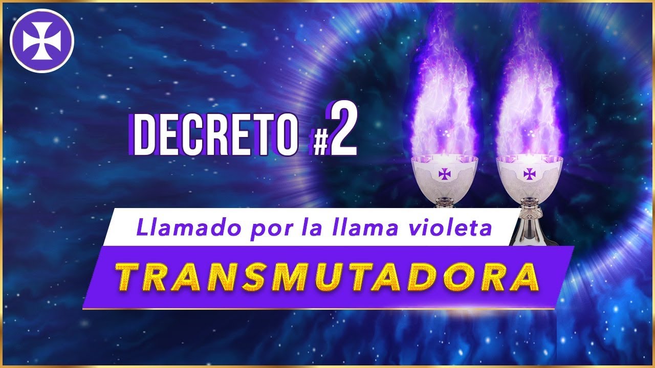 Llamado por la Llama Violeta Transmutadora - DECRETO 2