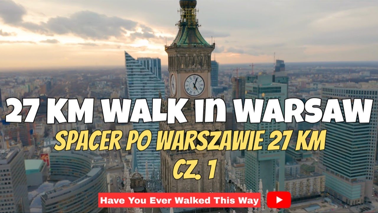 27 km spacer po Warszawie / 27 km virtual WALK in Warsaw / 4K / Part 1 (1/2) / Relaxing Music /
