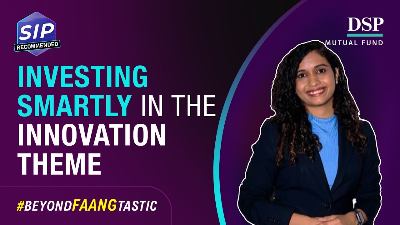 Why Is Innovation Investing Hard, How to Do It Well? | DSP Global Innovation FoF | DSP Mutual Fund