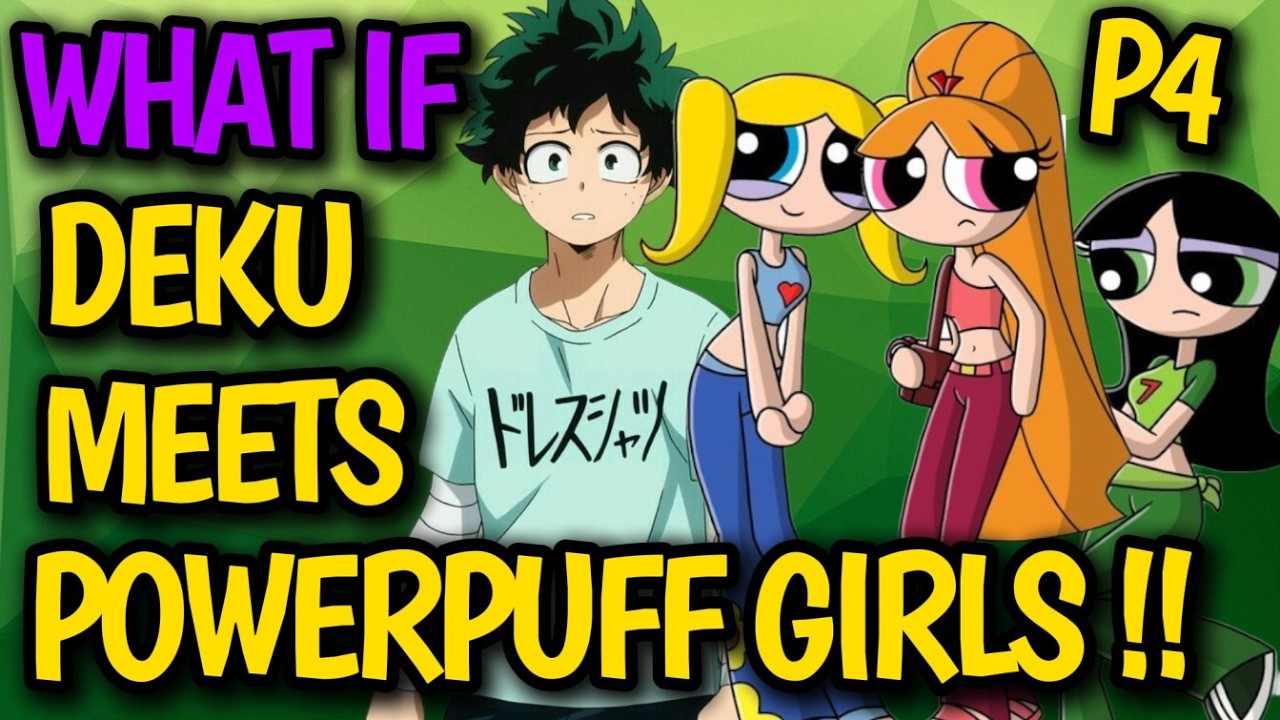 What If Deku Trained the Powerpuff Girls?! 💚📚 Ultimate Hero Squad! ⚡ #anime