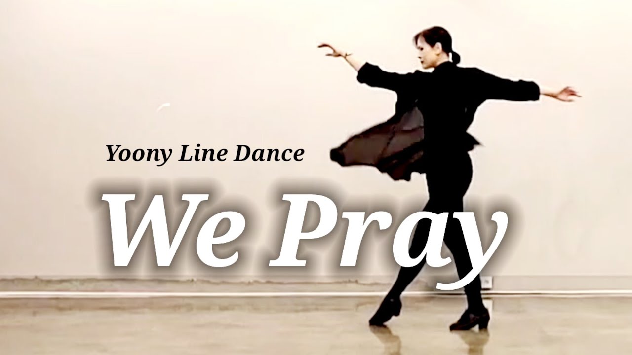 We Pray [Line Dance]#yoonylinedance