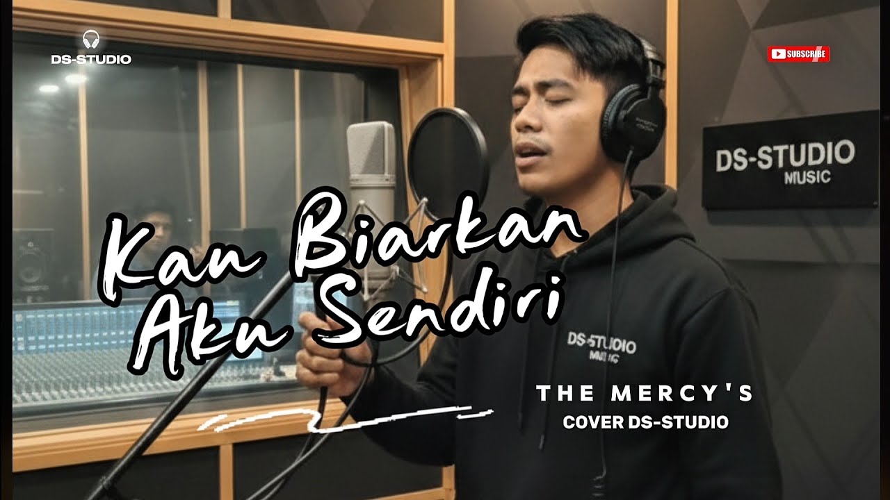 KAU BIARKAN AKU SENDIRI *THE MERCY'S* COVER *DS-STUDIO*