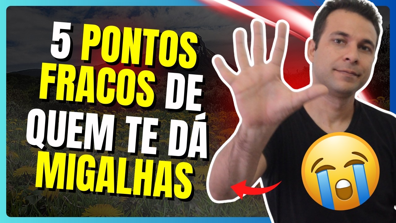 5 Fraquezas de quem só te dá migalhas (Faça Se Arrepender Assim)