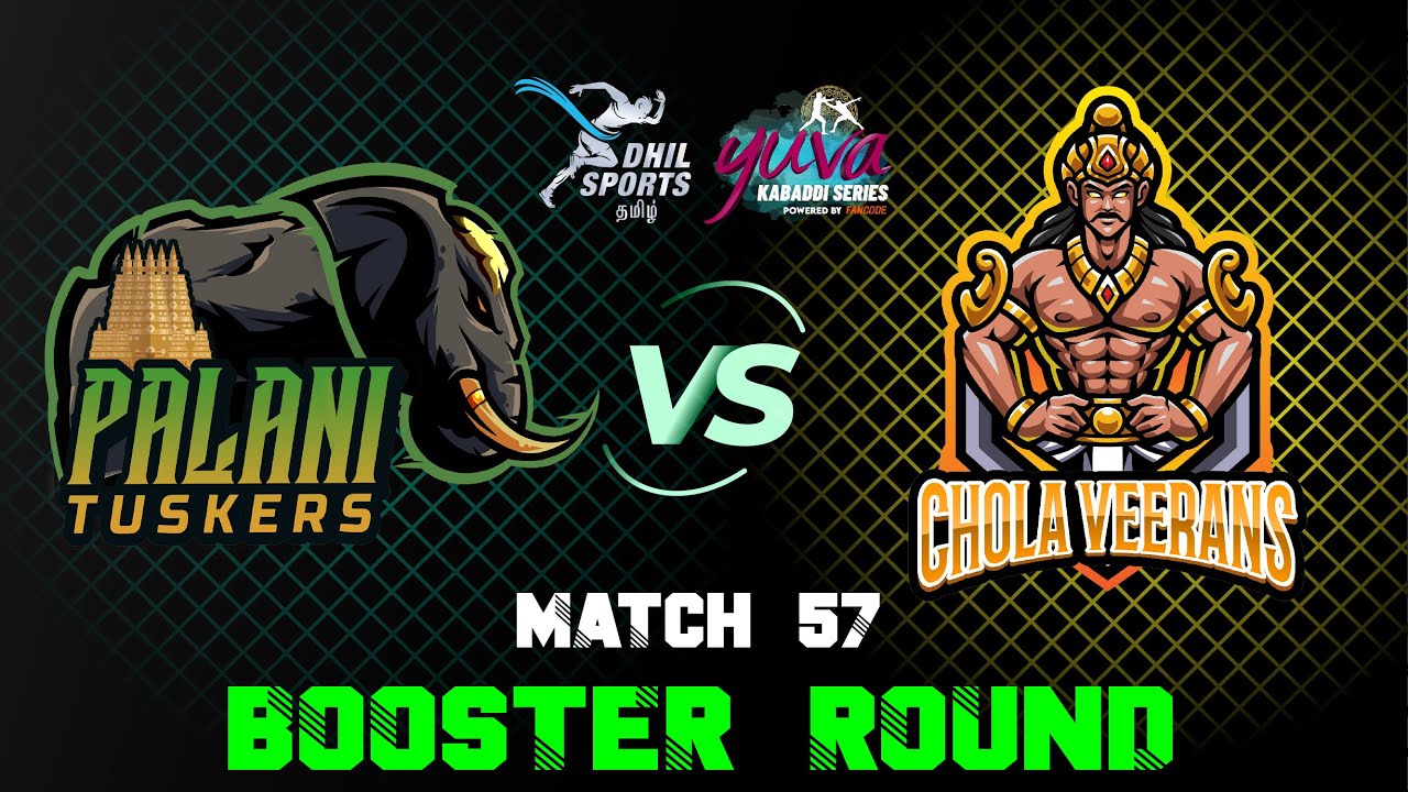 Booster Round | Palani Tuskers Vs Chola Veerans | Match 57 | Yuva Kabaddi Winter Edition 2022
