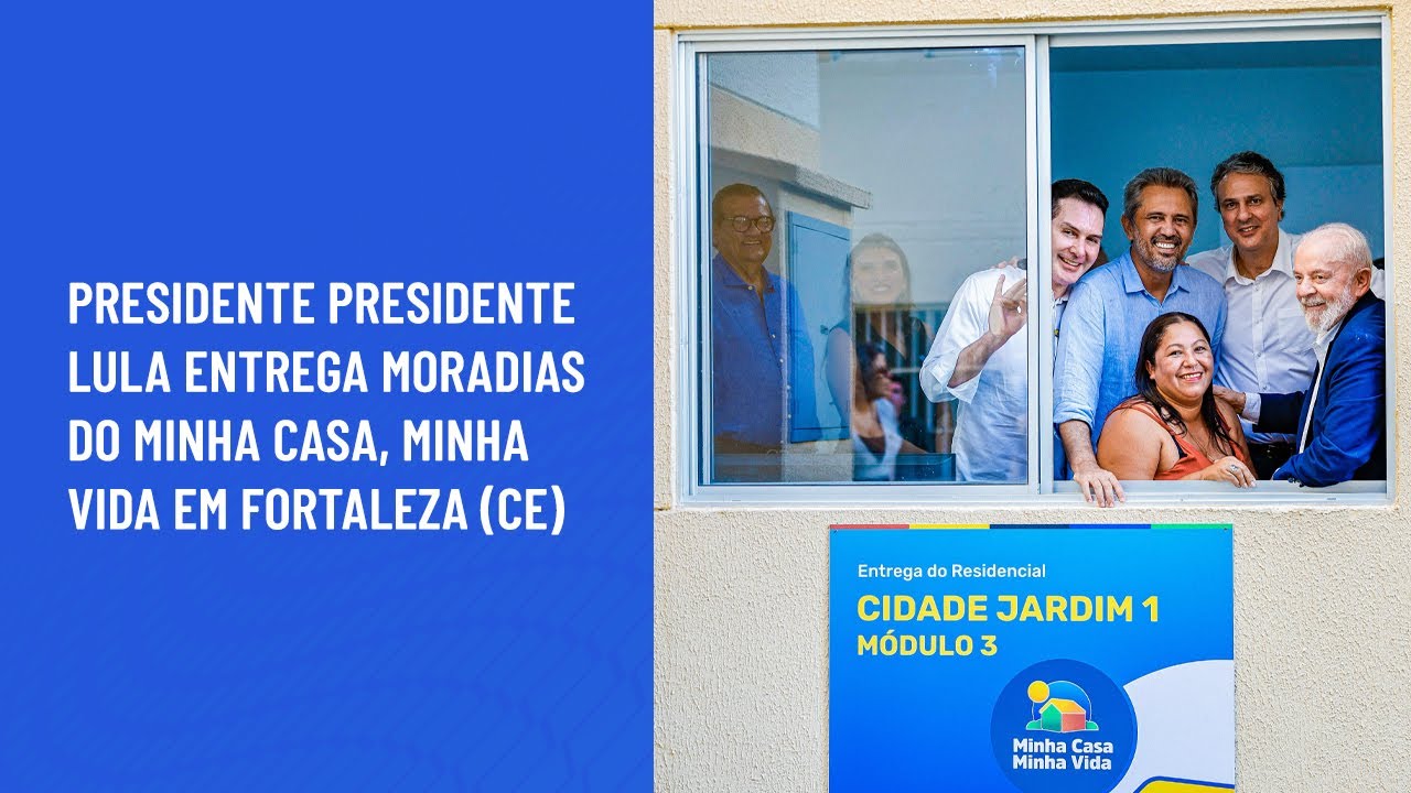 Presidente Lula entrega moradias do Minha Casa, Minha Vida em Fortaleza (CE)