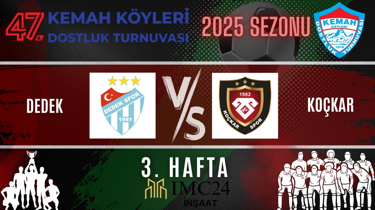 47. KEMAH KÖYLERİ DOSTLUK TURNUVASI | DEDEK - KOÇKAR  | 3. HAFTA