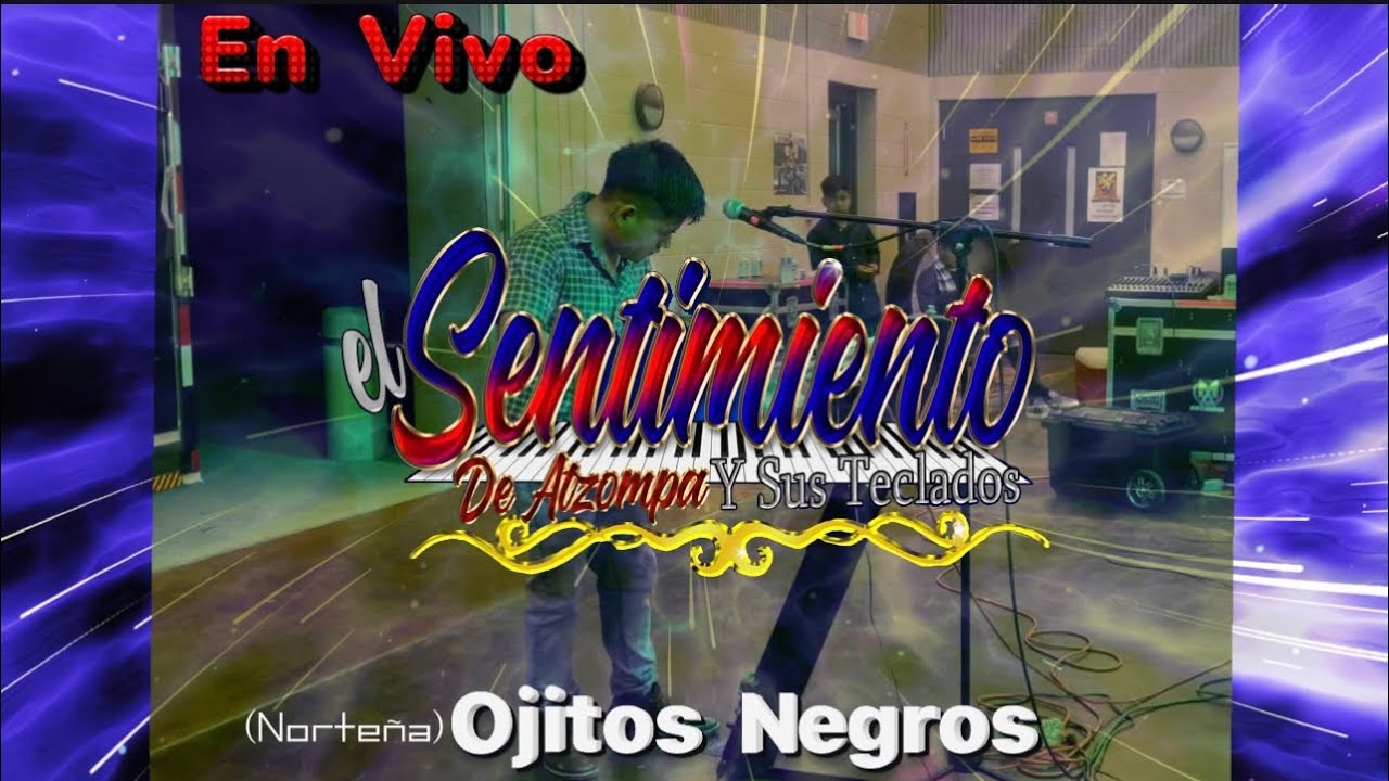 Ojitos negros _El Sentimiento De Atzompa (Musica en Vivo)