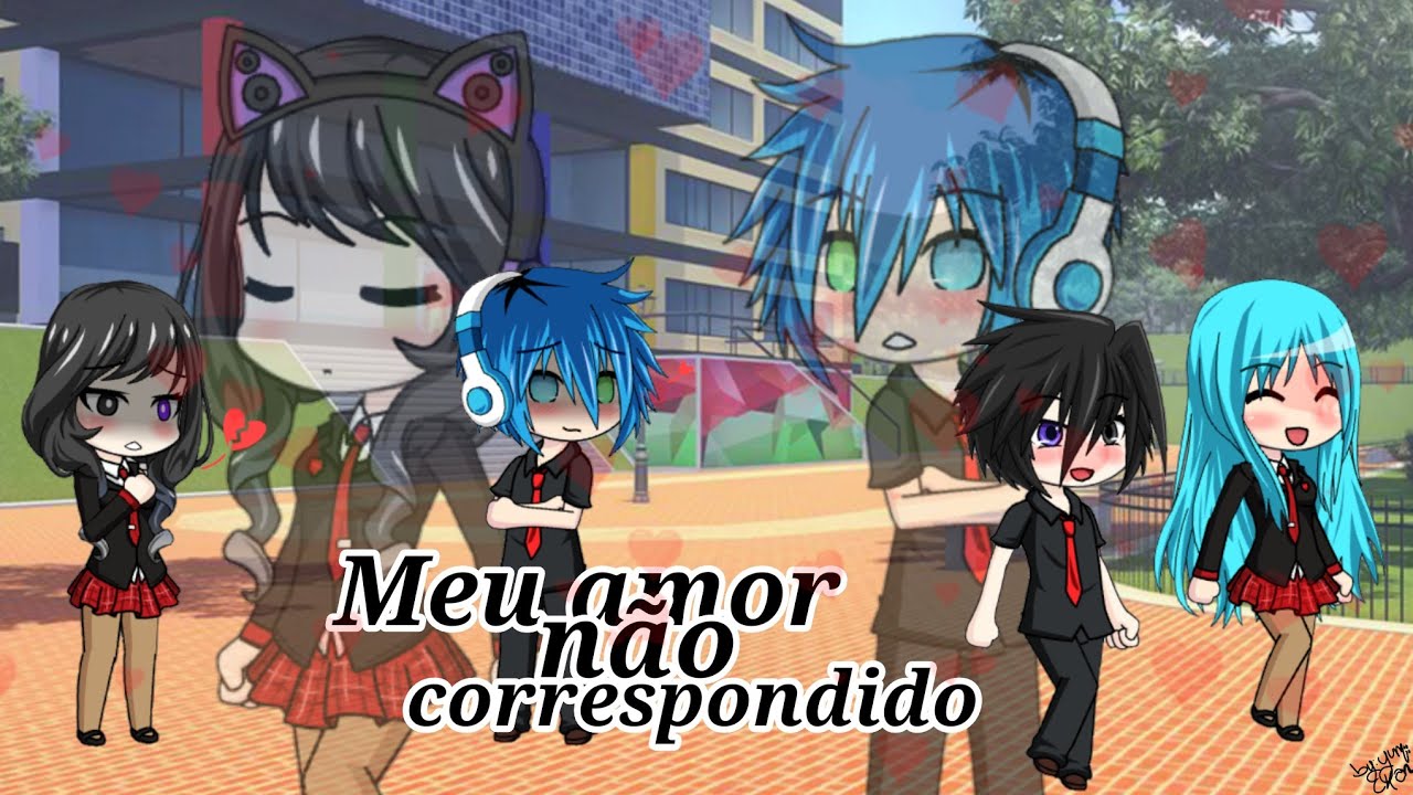 •|Meu amor não correspondido - #02 (GachaStudio)