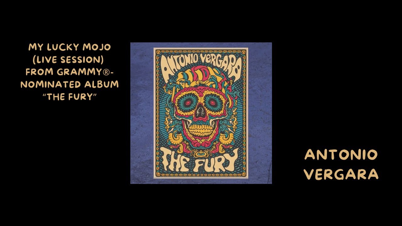 Antonio Vergara – My Lucky Mojo (Live Session) | From GRAMMY®-Nominated Album “The Fury”