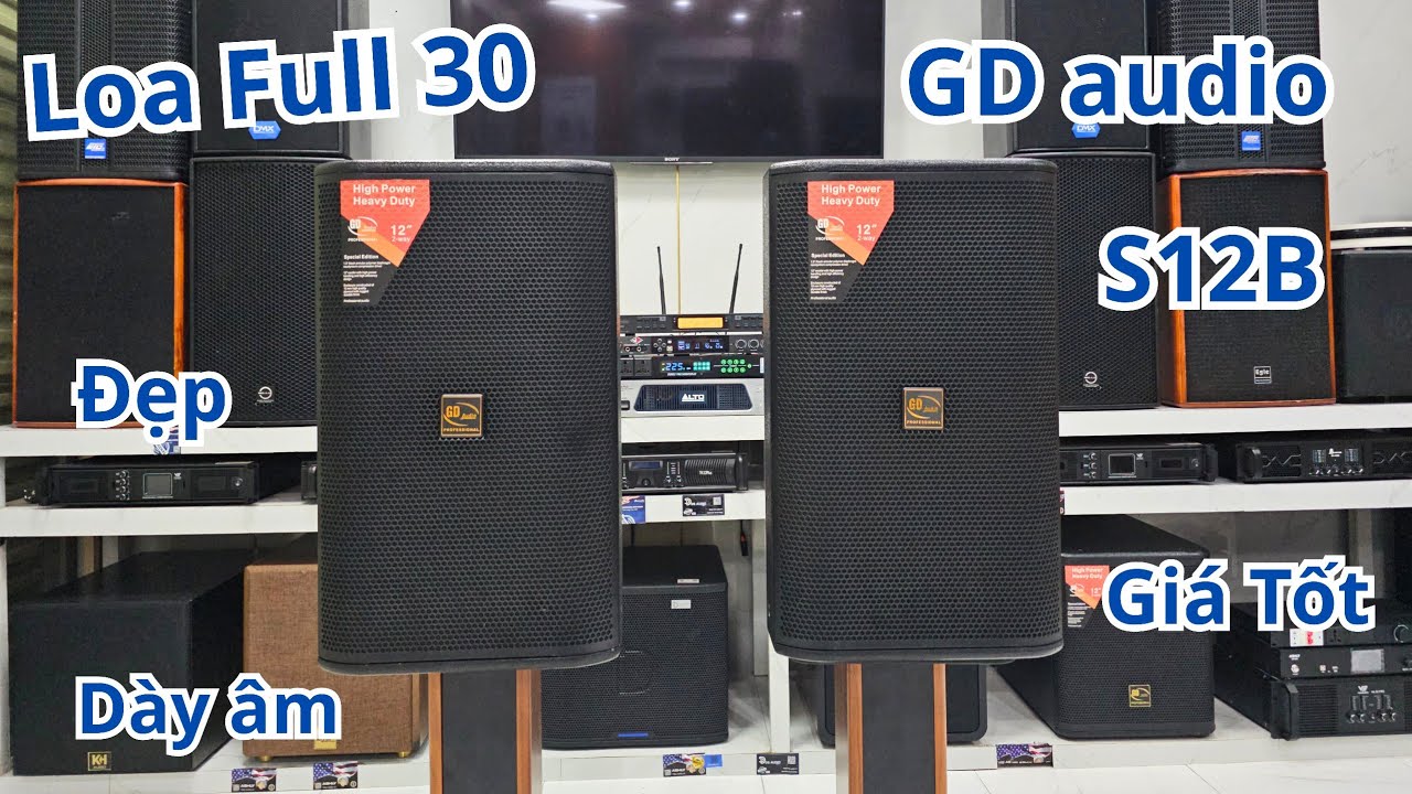 Rất ngon trong tầm giá Loa FULL 30 GD audio S12B đẹp cấu hình driver rất ngon