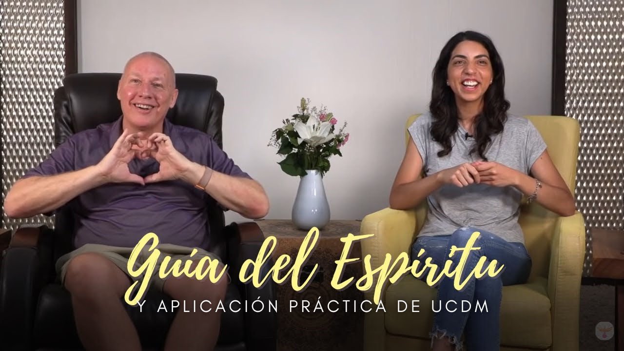 Gu&iacute;a del Esp&iacute;ritu y Aplicaci&oacute;n pr&aacute;ctica de UCDM  - Encuentro Virtual con David Hoffmeister