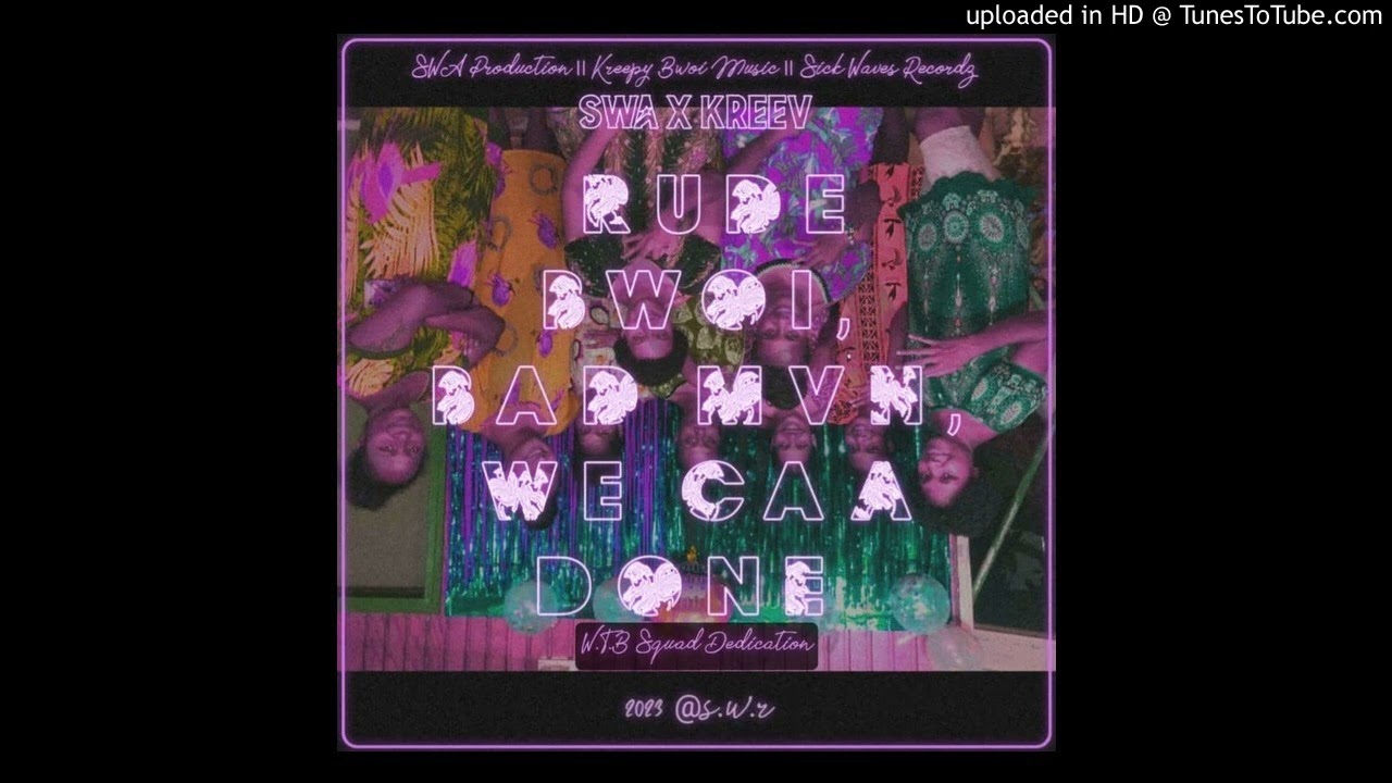 RUDE BWOI, BAD MVN, WE CAA DONE_-_(SWA_X_KreeV Remix)_2023 Moombaton Remix 🇵🇬