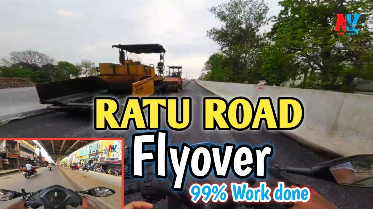 Latest updates Ratu road flyover | Ratu road flyover almost done | NDG VIEWS