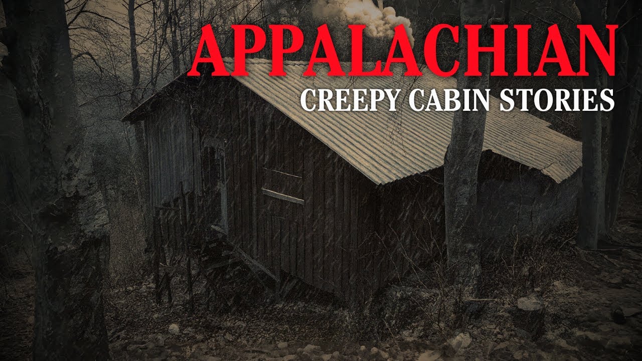 9 Disturbing and Scary TRUE Stories of Cabins in Appalachia