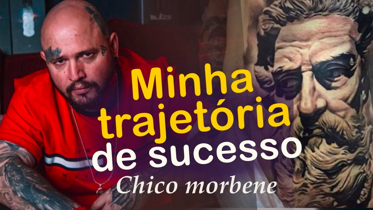 #78 Chico morbene - Uma historia de sucesso