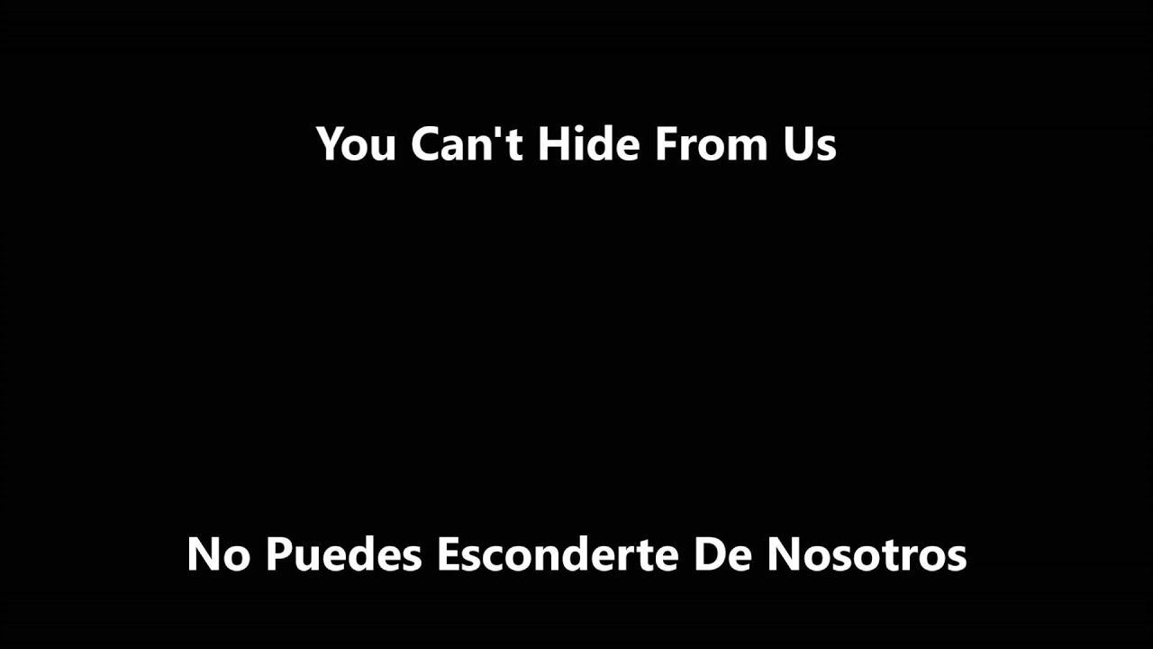 【You Can't Hide From Us】 [Lyrics + Sub Español] ♥