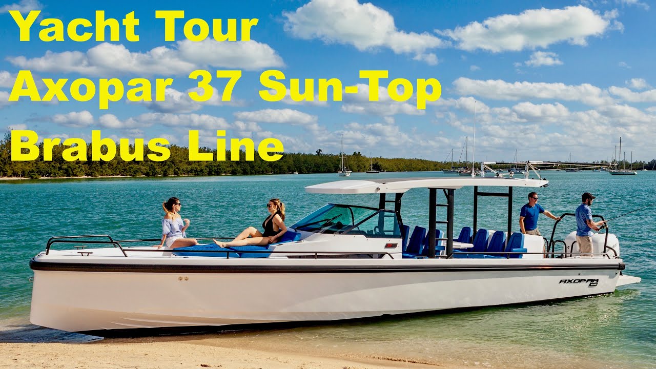 Yacht Tour : Axopar 37 Sun-Top Brabus Line
