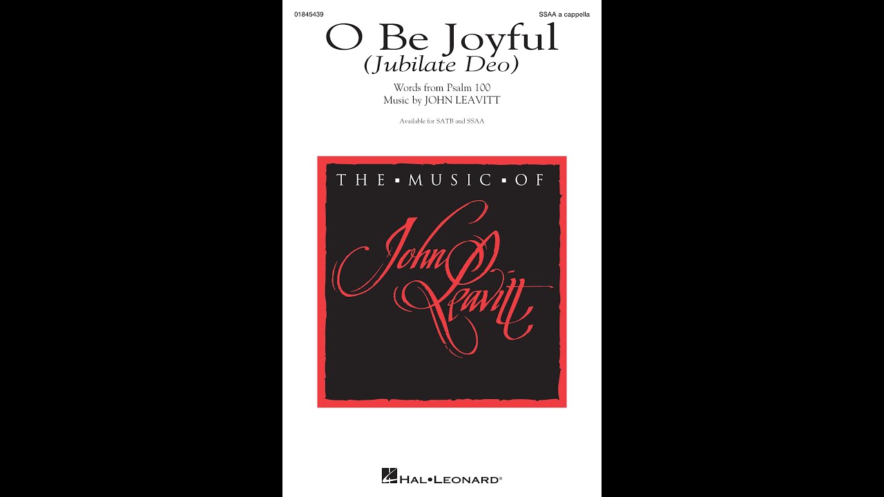 O BE JOYFUL (JUBILATE DEO) (SSAA a cappella Choir) - by John Leavitt