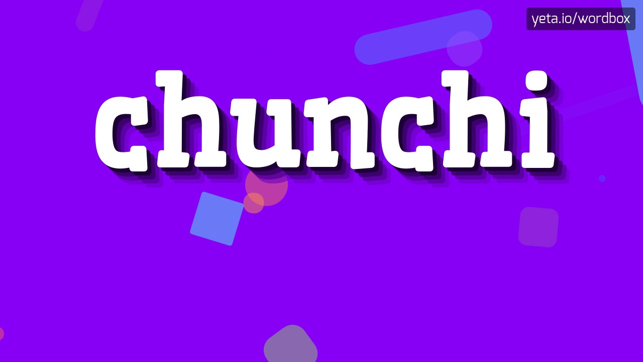 CHUNCHI - JAK TO WYŁOŻYĆ?  #chunchi (CHUNCHI - HOW TO PRONOUNCE IT? #chunchi)