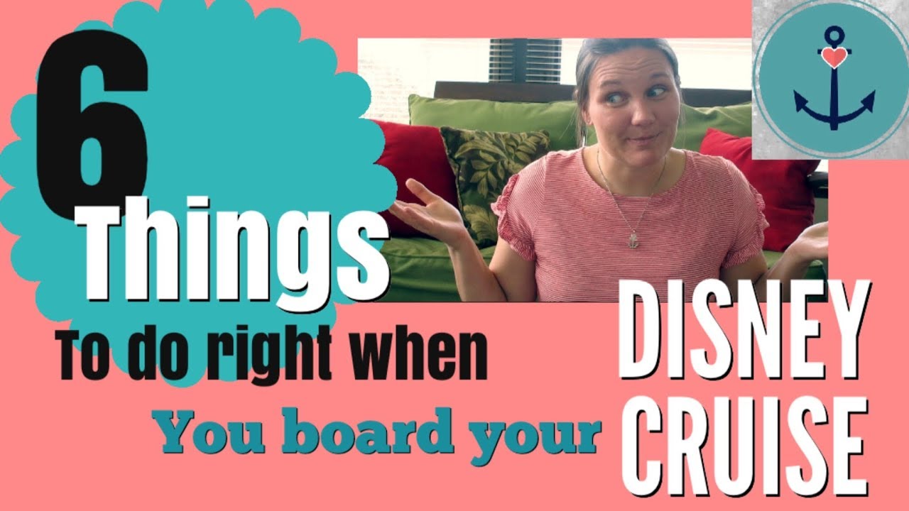 6 things to do RIGHT AFTER YOU BOARD your Disney Cruise