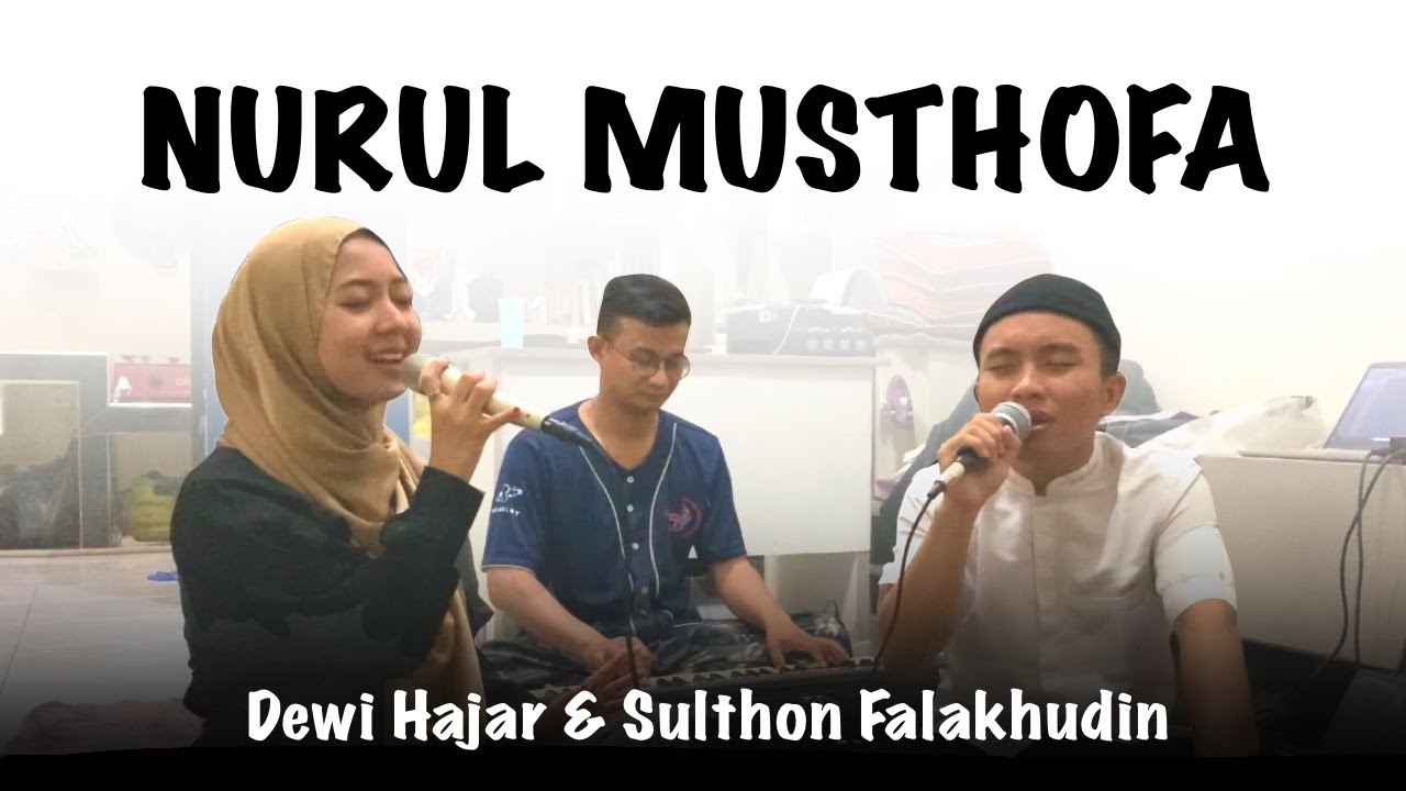 Nurul Musthofa Cover Sulthon Falakhudin ft Dewi Hajar