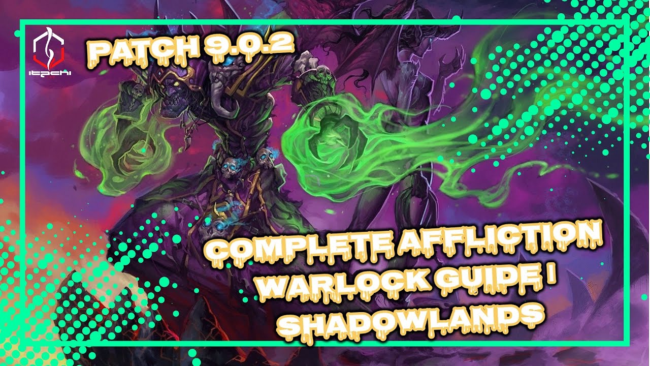 COMPLETE AFFLICTION WARLOCK GUIDE | PATCH 9.0.2 | SHADOWLANDS | WORLD OF WARCRAFT 🎮🎮🎮