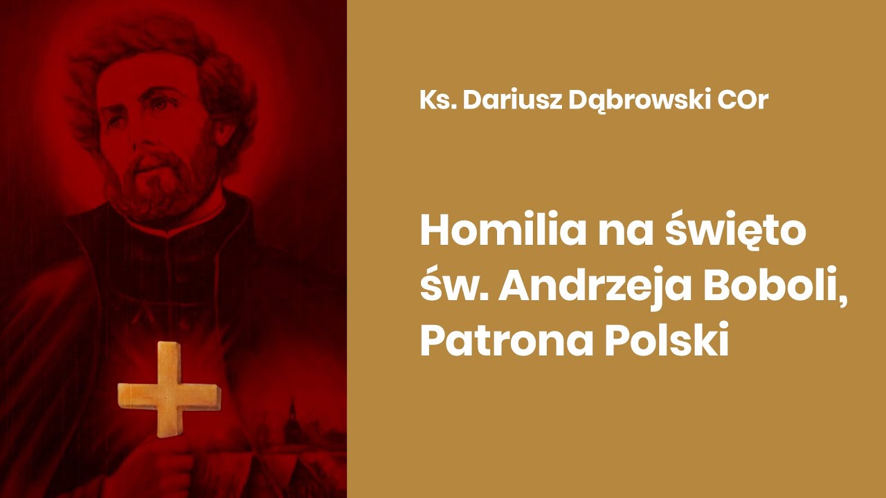 Homilia na święto św. Andrzeja Boboli, Patrona Polski | Ks. Dariusz Dąbrowski COr