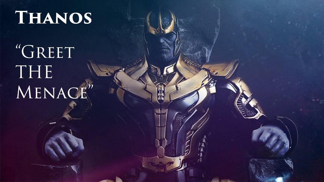 Thanos - Greet The Menace - Avengers: Infinity War