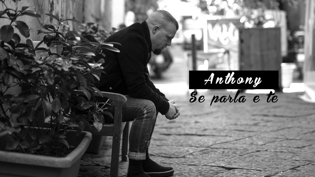 Anthony - Se Parla E Te (Video Ufficiale 2020)