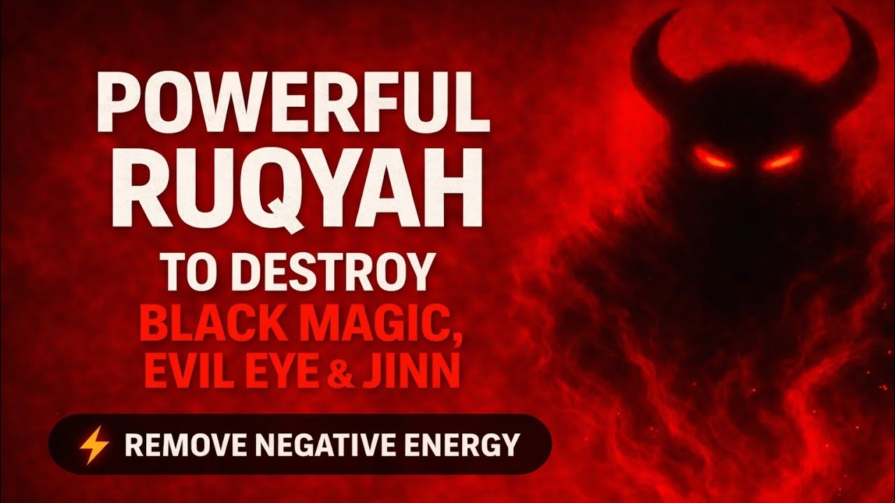 Powerful Daily Ruqyah – Destroy Black Magic, Evil Eye & Jinn | Quran Healing & Protection