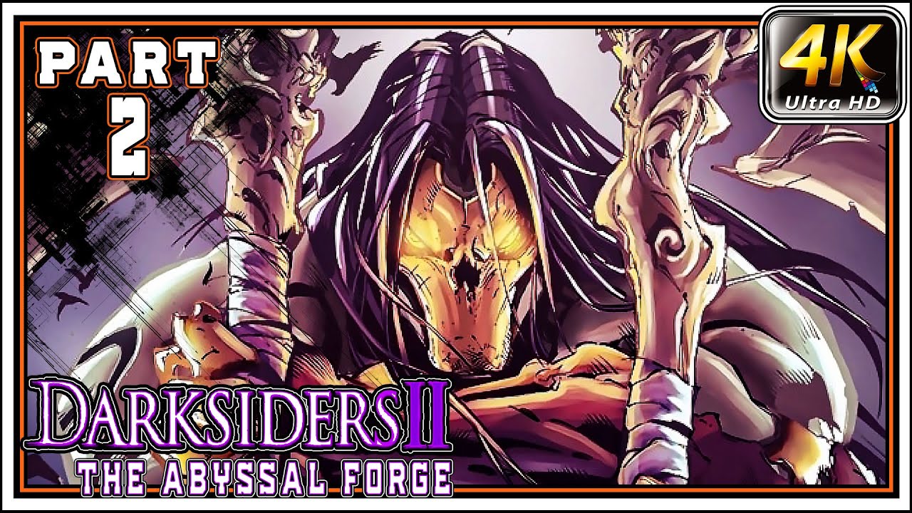 DARKSIDERS 2 (Deathinitive Edition) Full Gameplay Walkthrough DLC 2 - The Abyssal Forge [4K 60FPS]