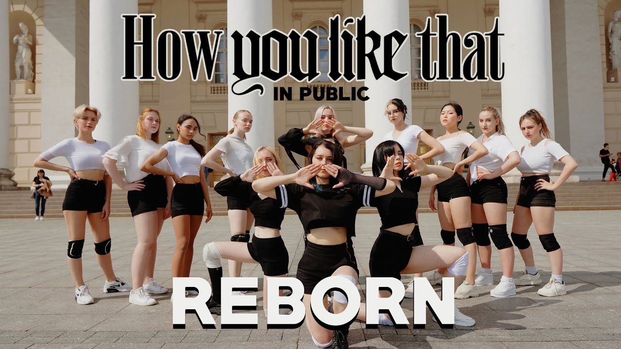 [K-POP IN PUBLIC] BLACKPINK - HOW YOU LIKE THAT dance cover by REBORN