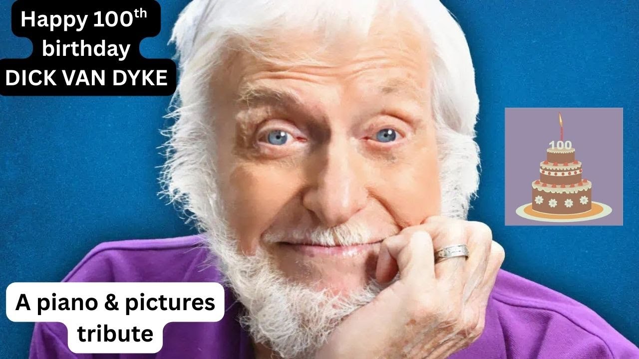 DICK VAN DYKE - 100 years young......HAPPY BIRTHDAY! - a piano & pictures tribute to a true legend