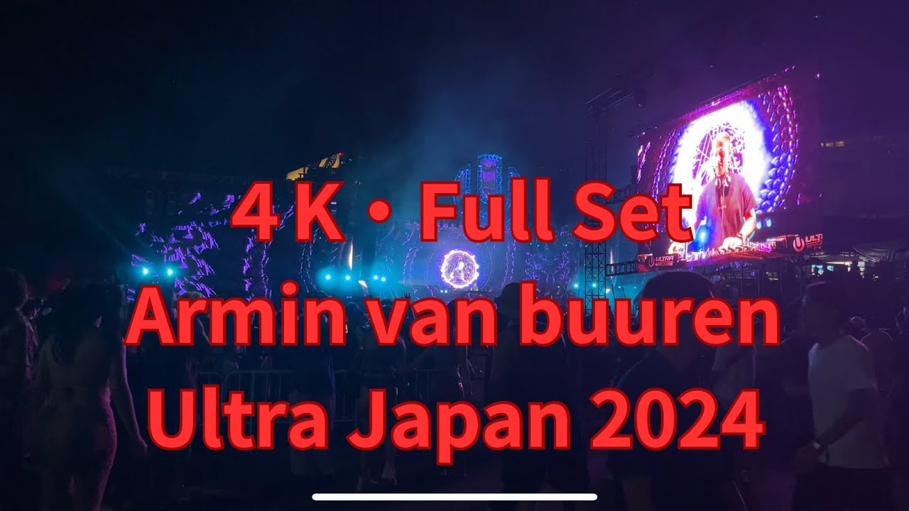 【4K • Full set】Armin van Buuren Ultra Japan live 2024