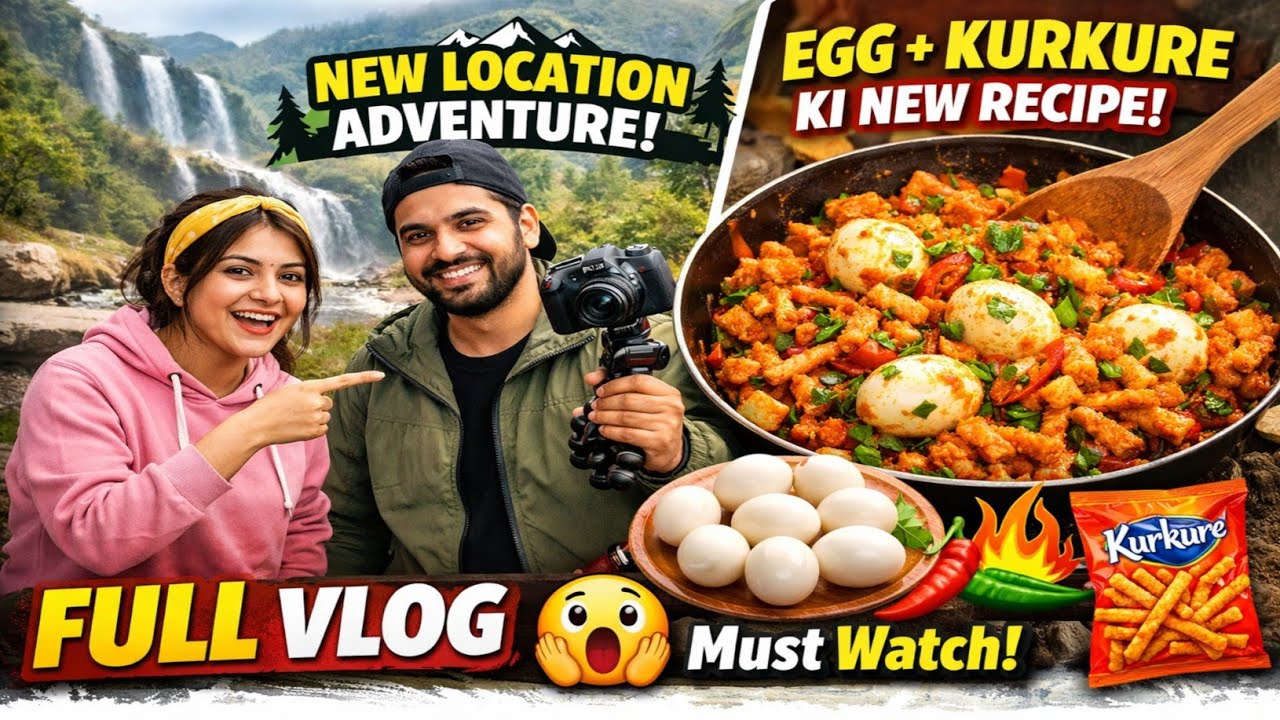 New Location Adventure 🏞️+ Cooking Combo 😍 |Outdoor Egg Ki New Recipe Try Ki 😱 Full Vlog