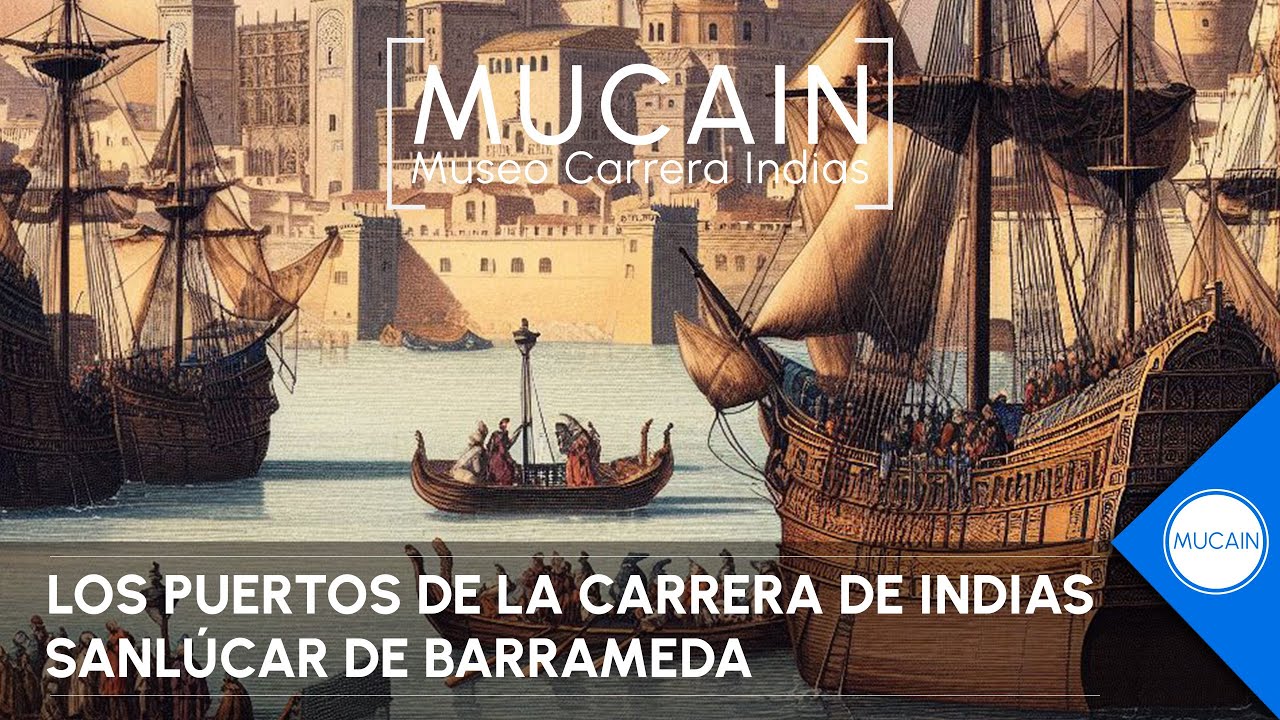 Los puertos de la Carrera de Indias: Sanlúcar de Barrameda.