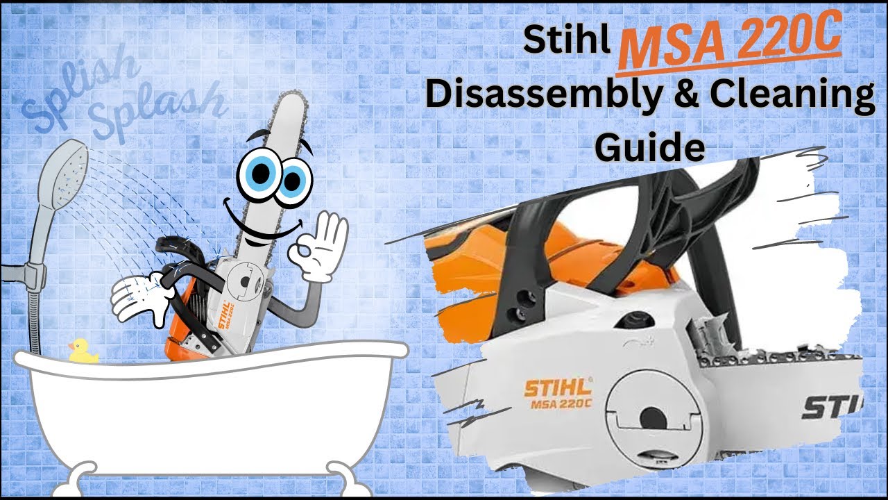 STIHL MSA 220C YouTube Video Guide to Disassembling, Cleaning, and Reassembling