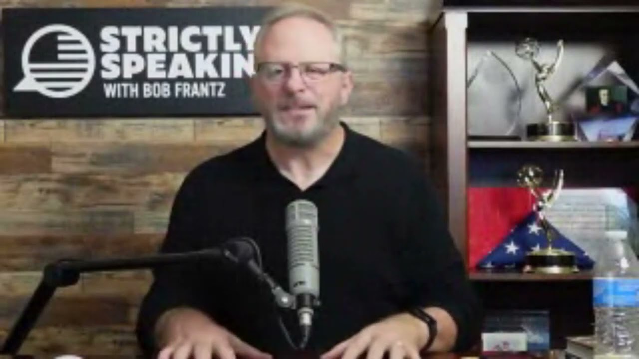 Bob Frantz - "Strictly Speaking" Will NOT be silenced