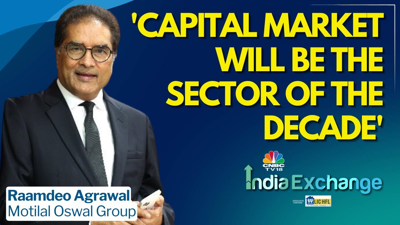 Raamdeo Agrawal Bullish on Stock Market: Calls Capital Market the Sector of the Decade | N18V