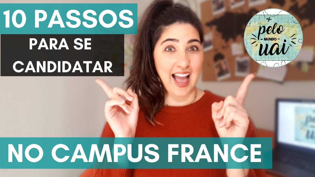 10 PASSOS PARA SE CANDIDATAR NO CAMPUS FRANCE