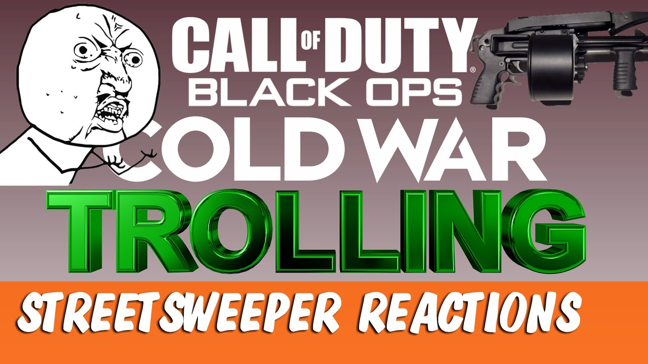 COLD WAR TROLLING :: STREETSWEEPER SHOTGUN RAGE AND REACTIONS