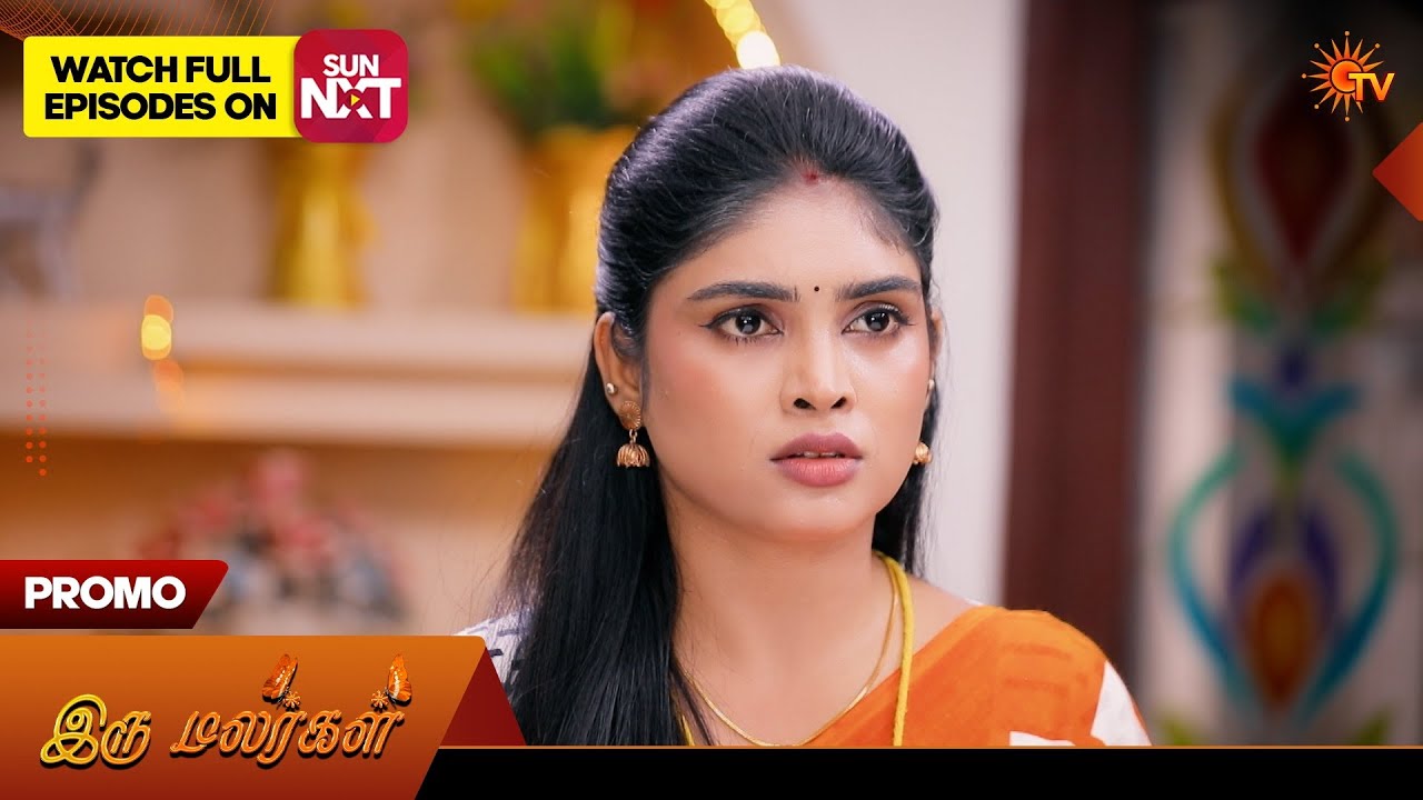 Iru Malargal - Promo | 21 May 2026 | Tamil Serial | Sun TV