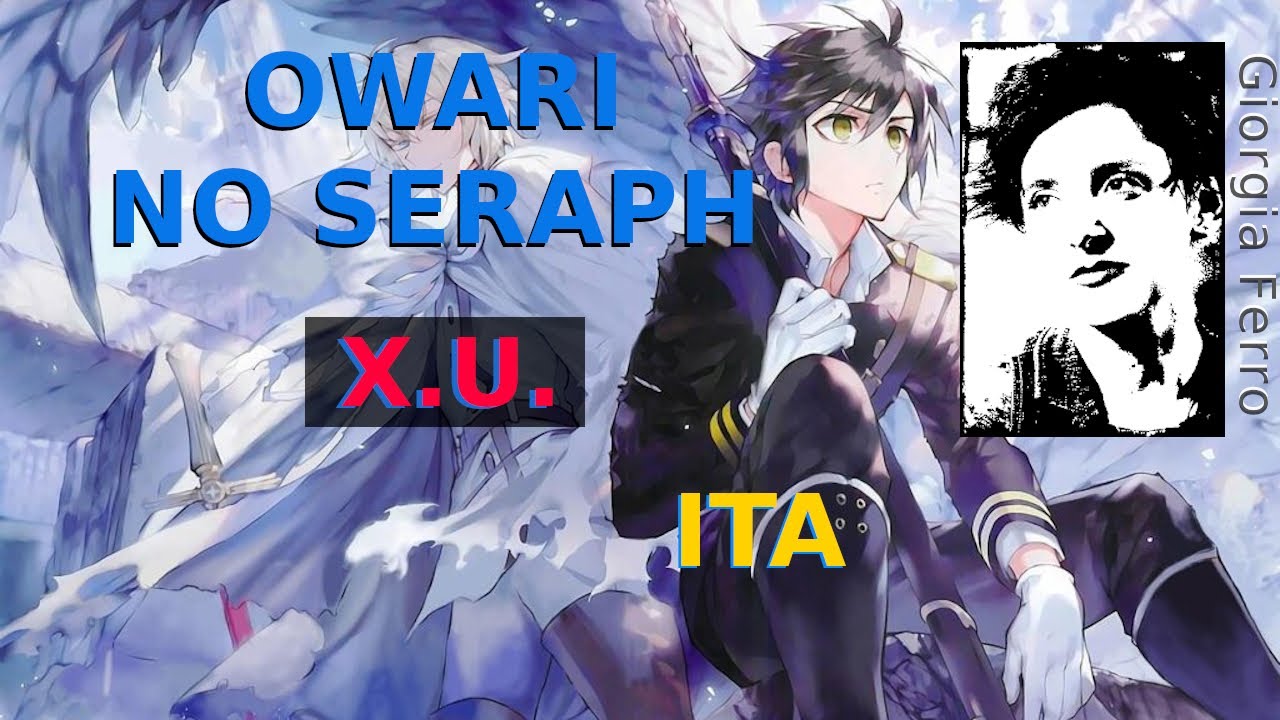 Giorgia Ferro - X.U. ITA - Owari No Seraph