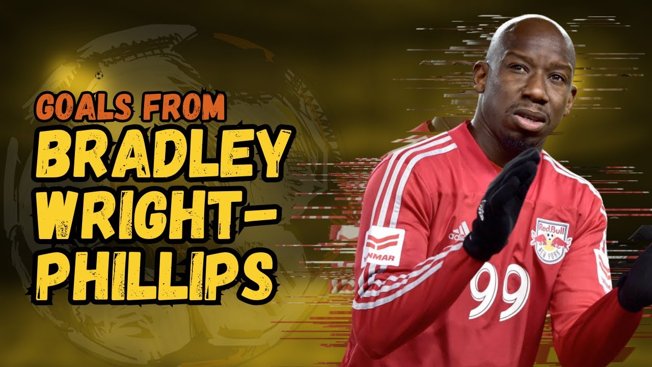 ⚽ Bradley Wright-Phillips | Goals Montage 🎯