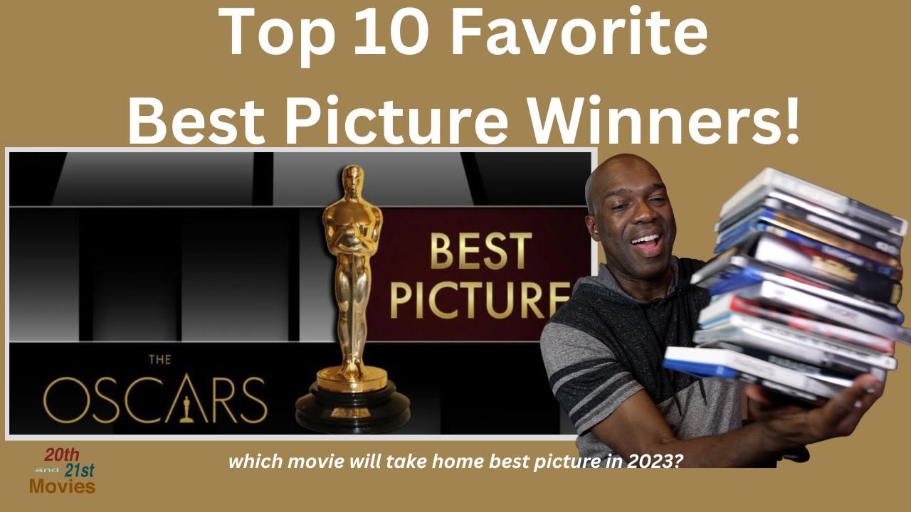 My Top 10 Favorite Best Picture Winners!