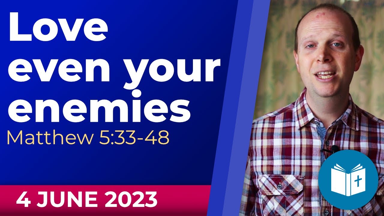 Loving even your enemies - Matthew 5:33-48 Sermon