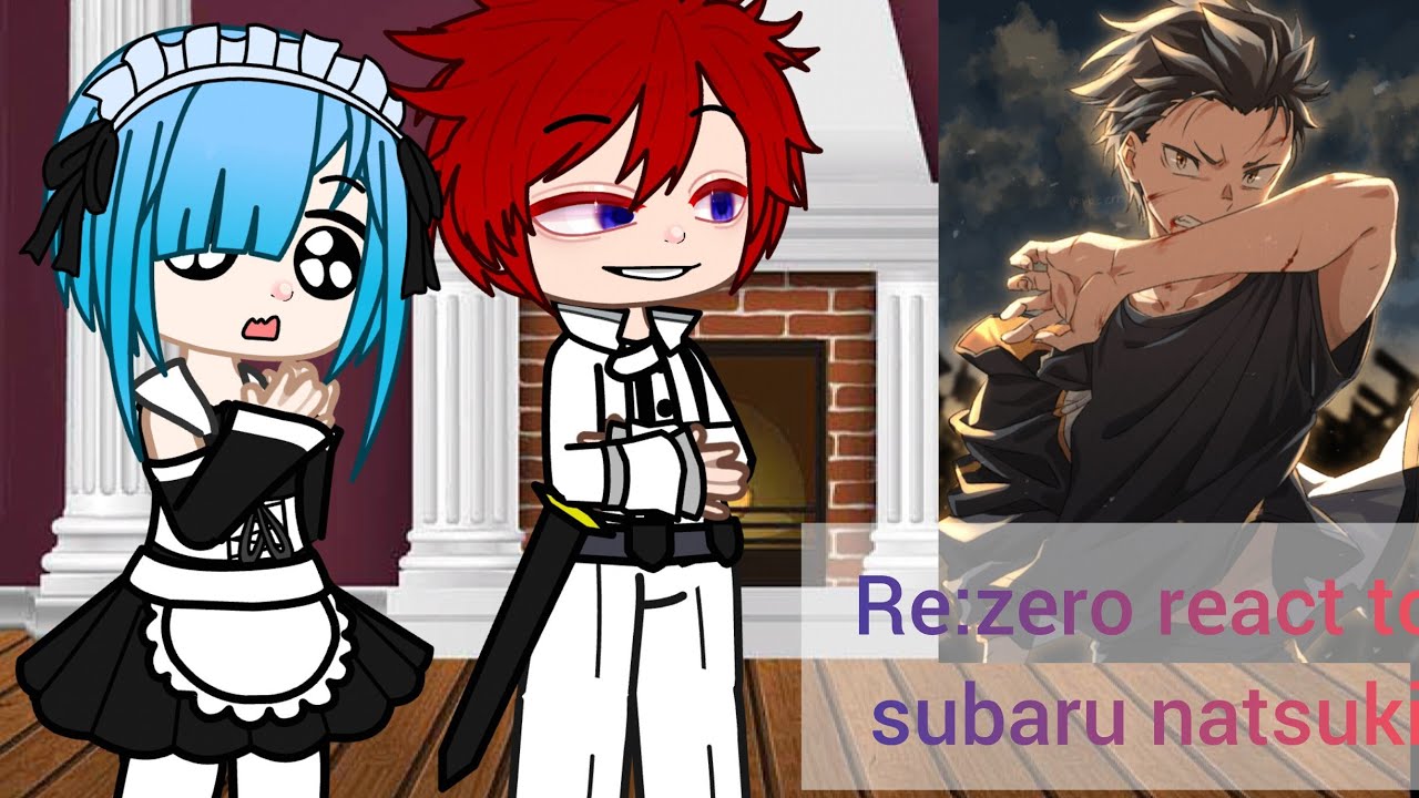 Re:zero react to subaru natsuki part 1/?