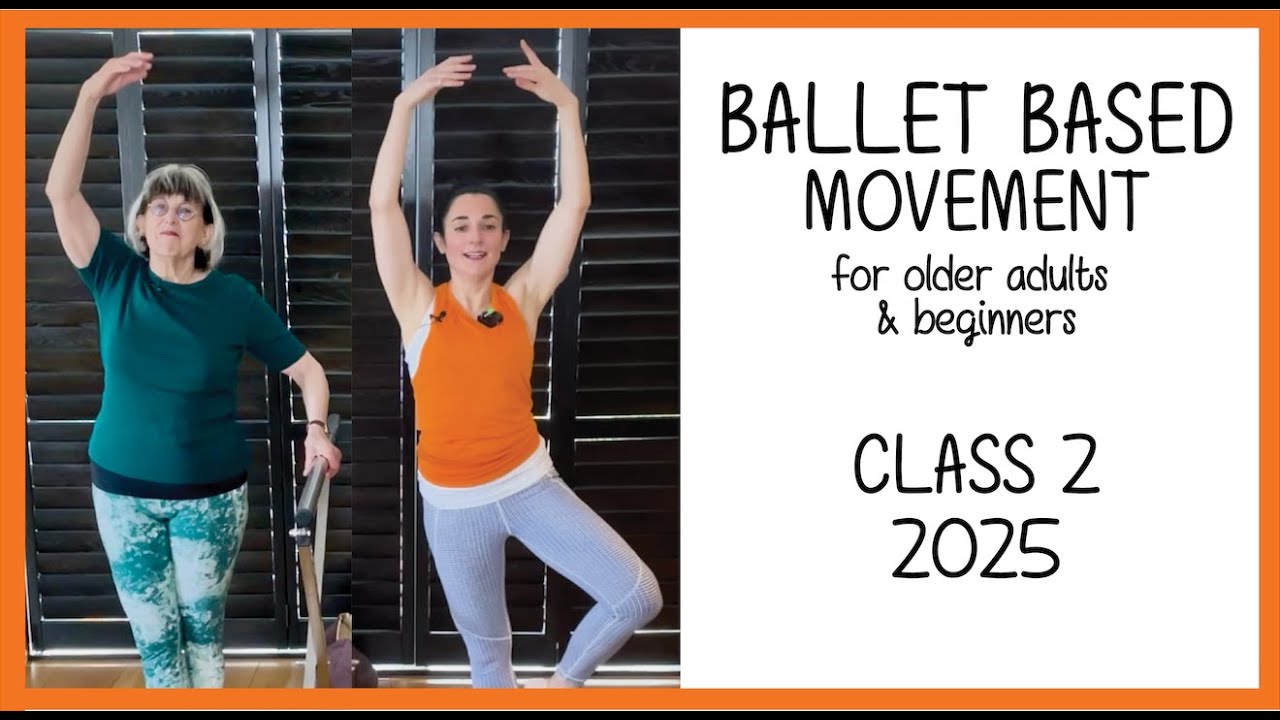 Ballet for Older Adults,  Beyond 50s & Beginner - Class 2, 2025