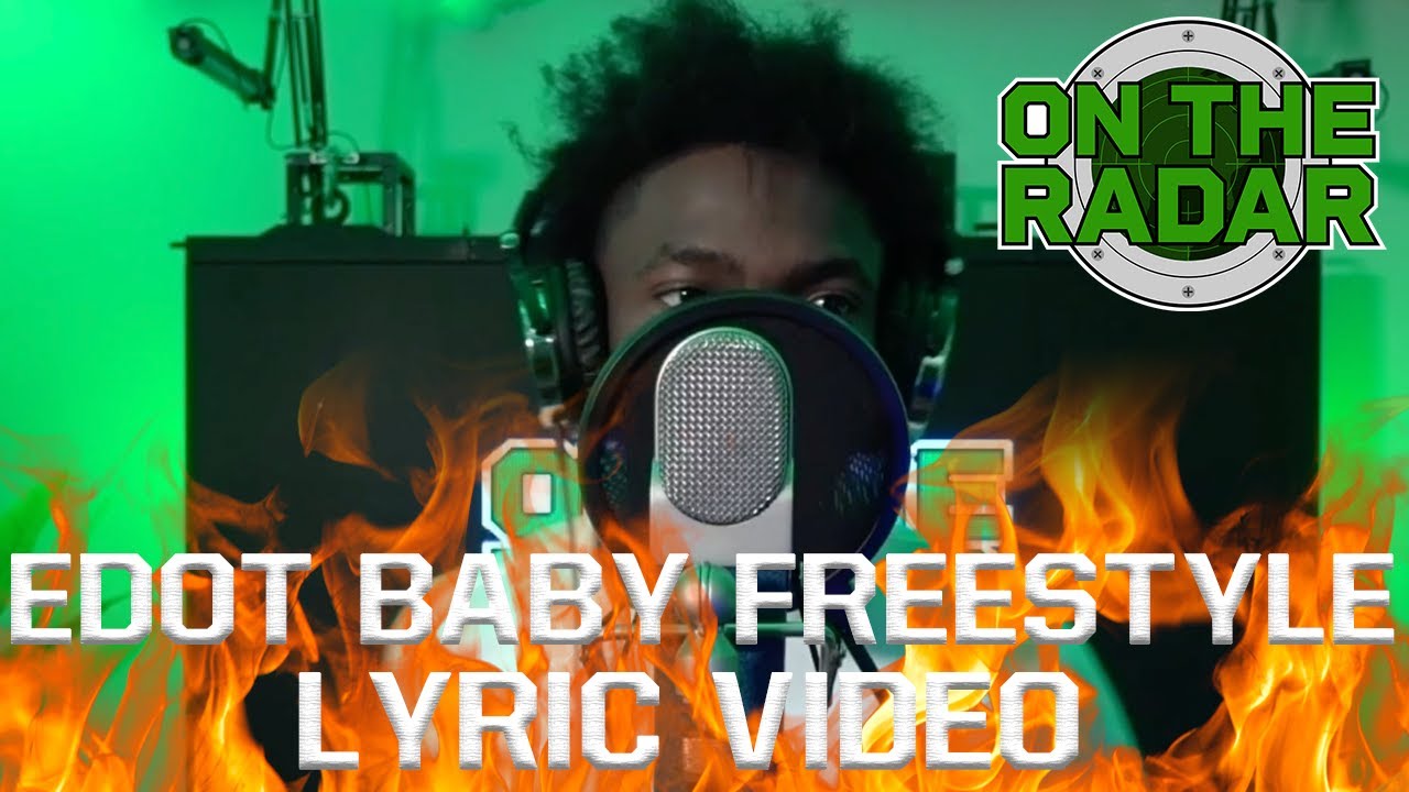 Edot Baby Freestyle (Lyric Video) (Edit By @Nate572)